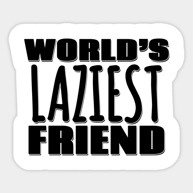 World's Laziest Friend Sticker by Mookle